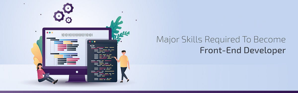 What are the Major skills required to become front-end developer | by ...