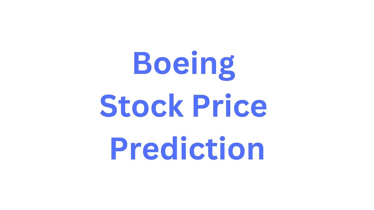 Boeing Stock Price Prediction 2025, 2030, 2040 My Stock Prediction