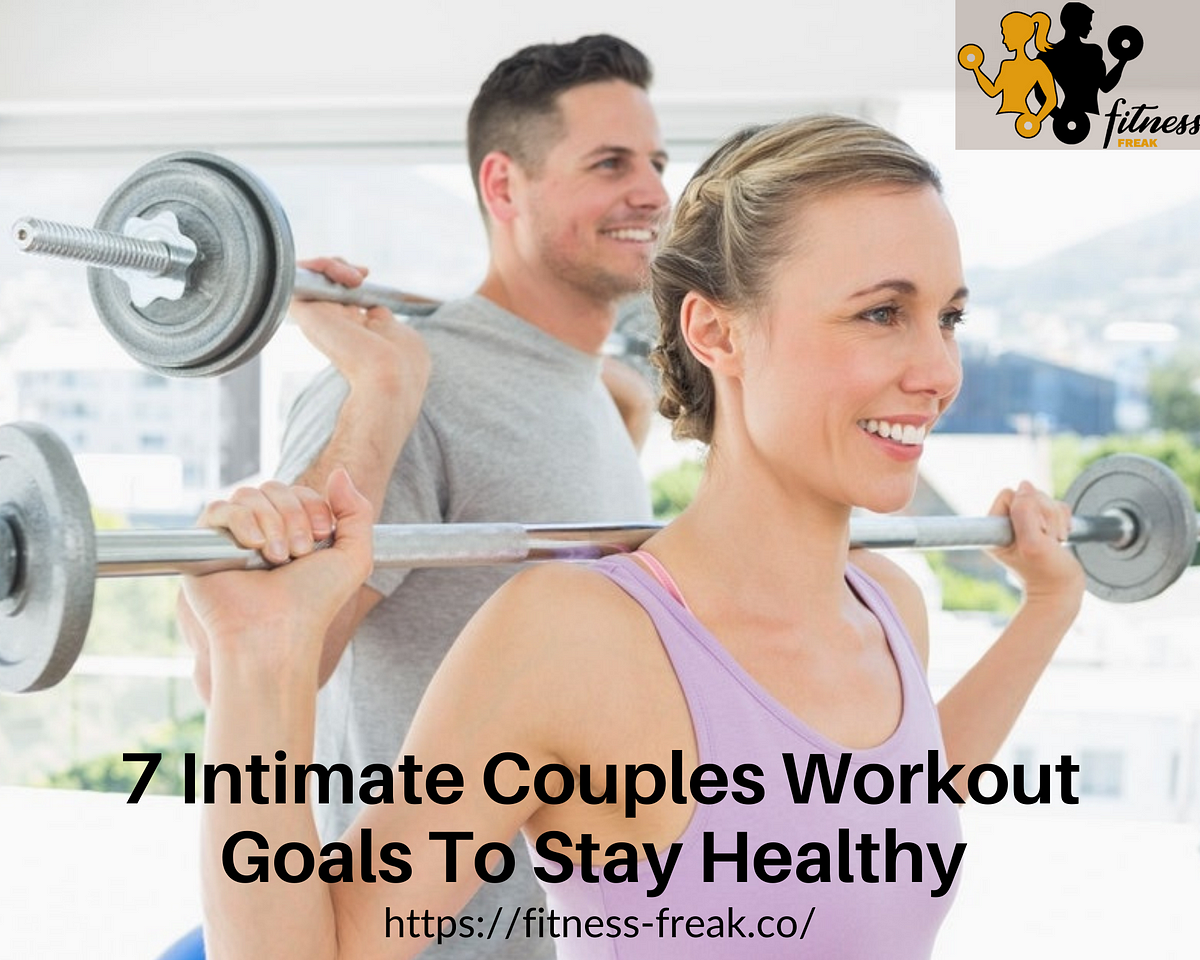 Look 7 Intimate Couples Workout Goals To Stay Healthy Fitness Freak