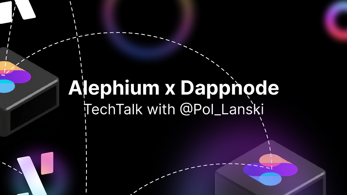 Alephium & Dappnode: Collab, Tech Talk, and AMA | by Alephium | Medium