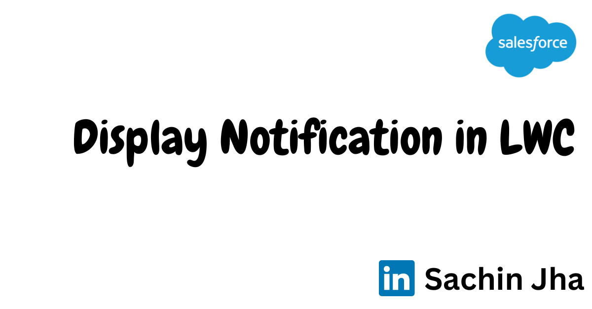 Display Notification in LWC. In this topic, we will get to know… by