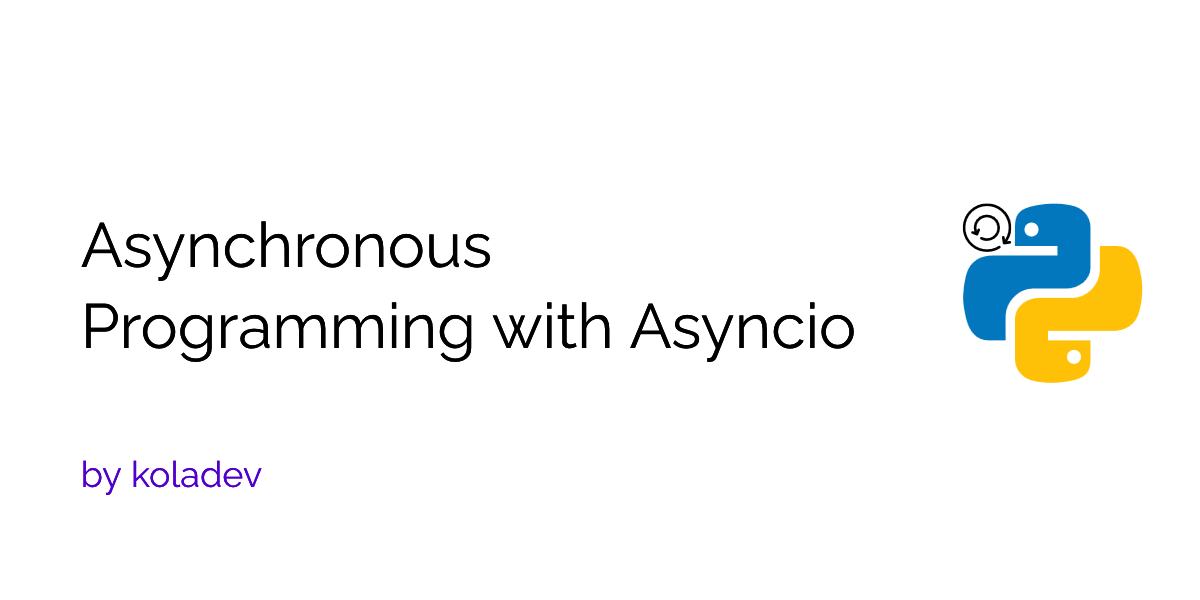 Asynchronous Programming with Asyncio | by Kolawôlé Mangabo | Stackademic