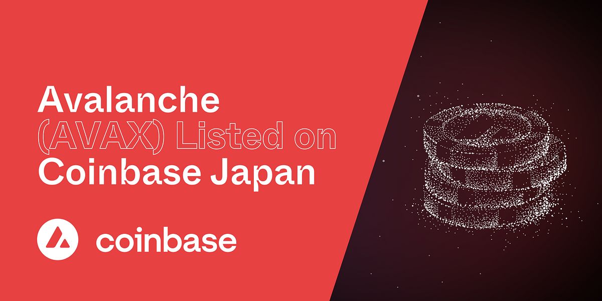 Avalanche (AVAX) Listed on Coinbase Japan | by Avalanche | Avalanche ...