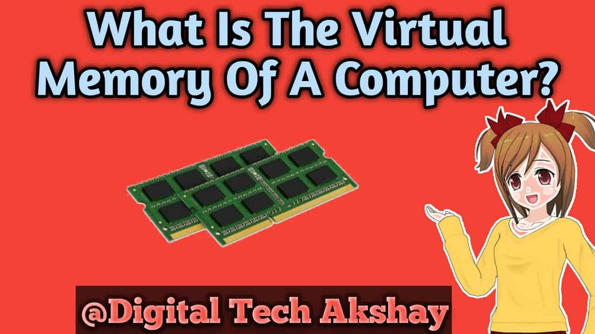 What Is The Virtual Memory Of A Computer? by Digital Tech Akshay Medium