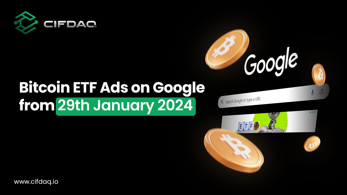Google Allows Bitcoin ETF Advertisements Starting January 29, 2024 | Medium