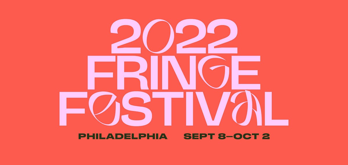 Philadelphia Fringe Festival 2022 Diary (Updated 9/25/22) by Blake