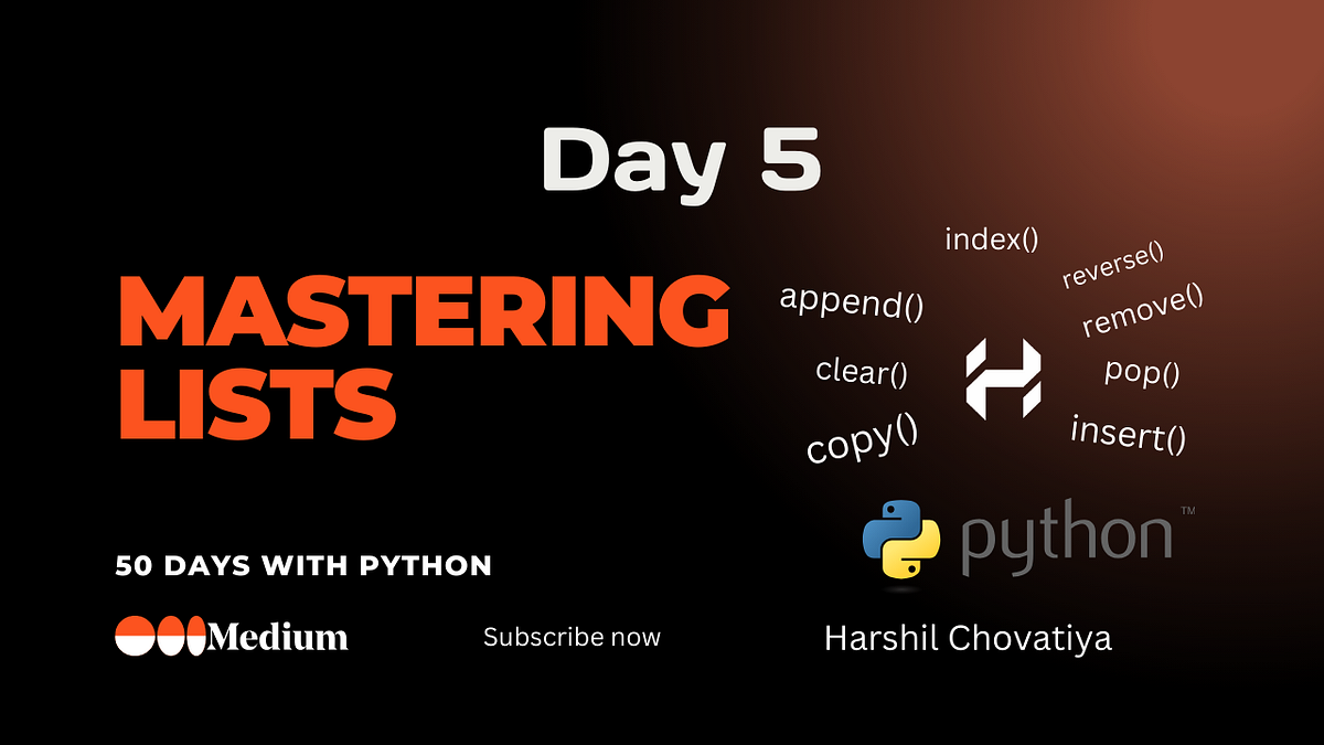 Mastering Python Lists — Day 5 | by Harshil Chovatiya | Medium