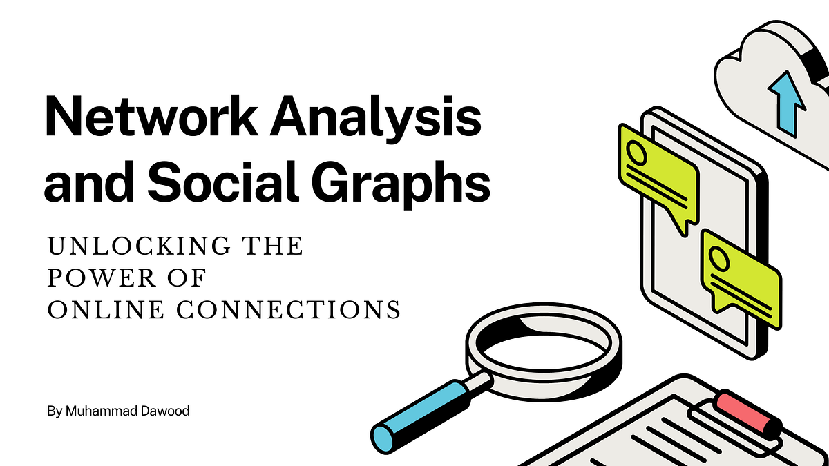 Network Analysis and Social Graphs by Muhammad Dawood Medium