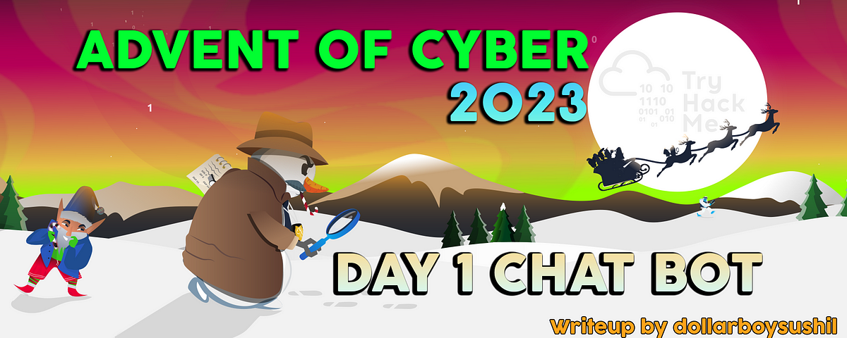 writeup-advent-of-cyber-2023-day-1-chatbot-tell-me-if-you-re