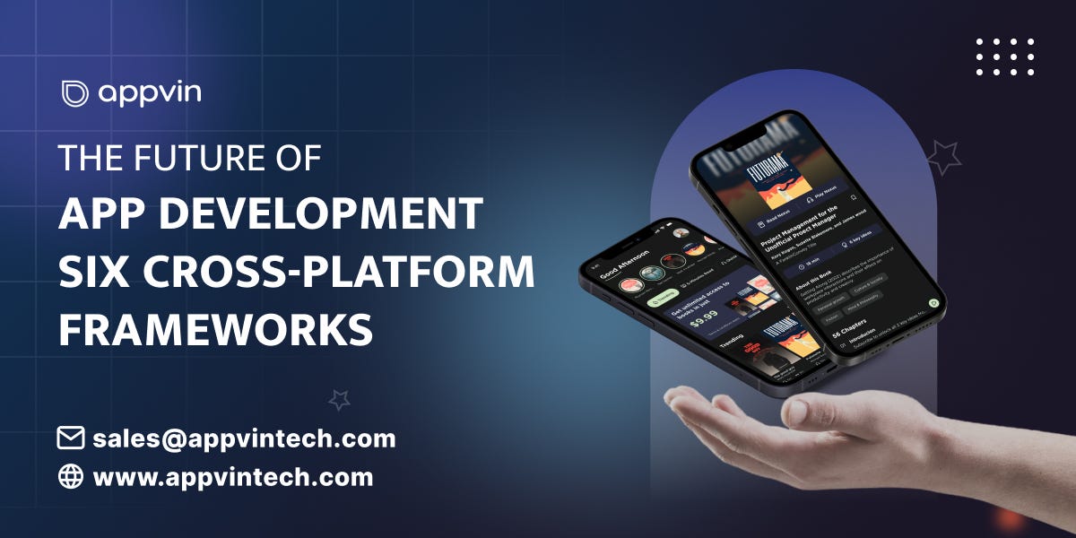 The Future of App Development: Six Cross-Platform Frameworks | by ...