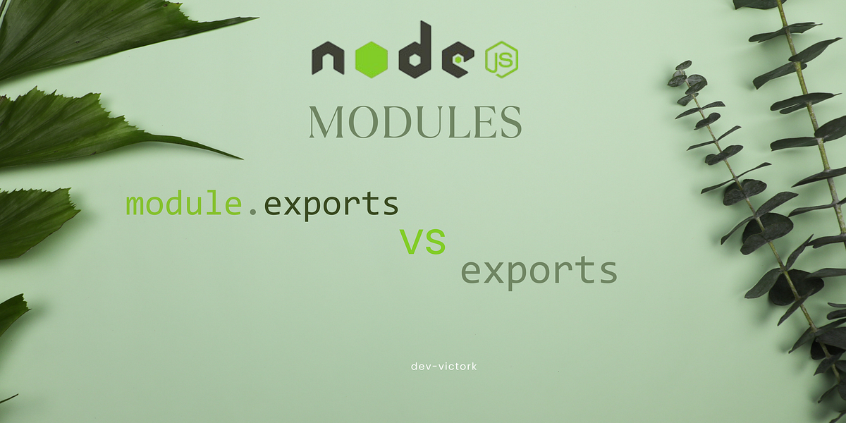 The difference between exports and module.exports in Node | by Victor ...