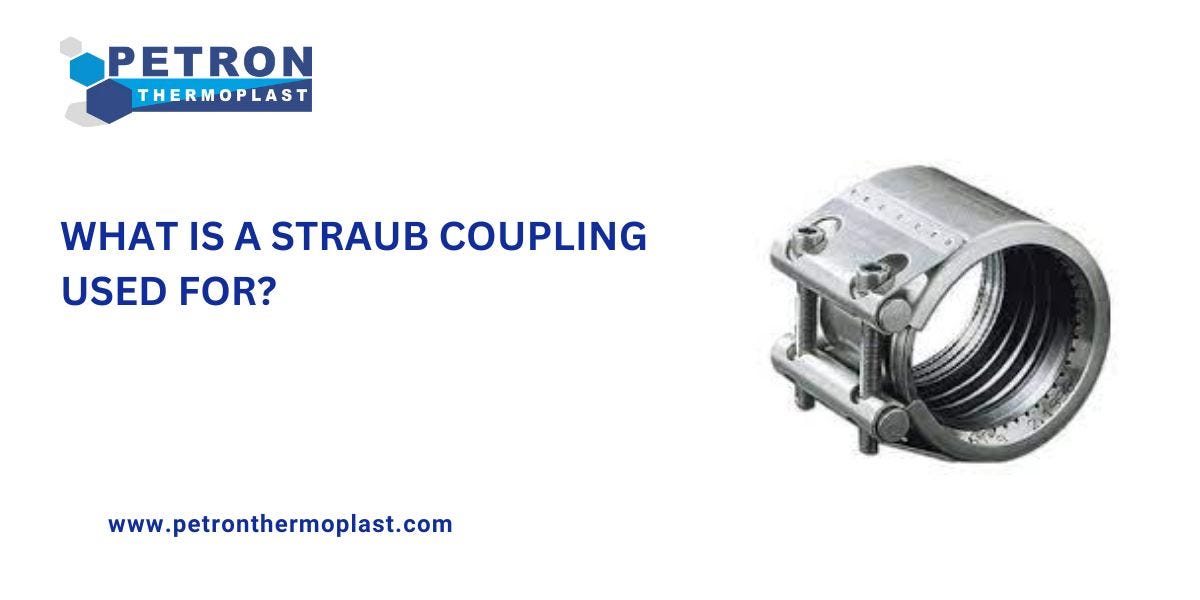 What is a Straub coupling used for? by Petron Thermoplast Medium
