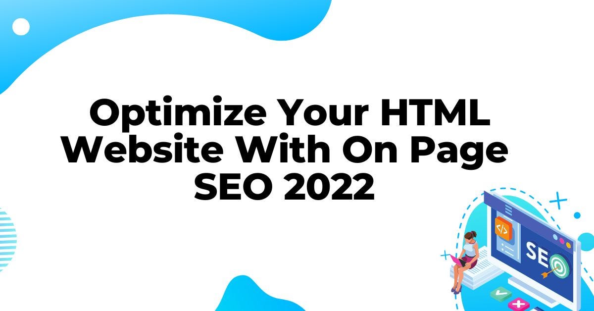 How To Optimize Your HTML Website With On Page SEO 2022 | by manoj mano ...