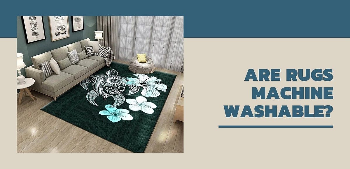 Are Rugs Machine Washable?. The rug is one of the familiar items in
