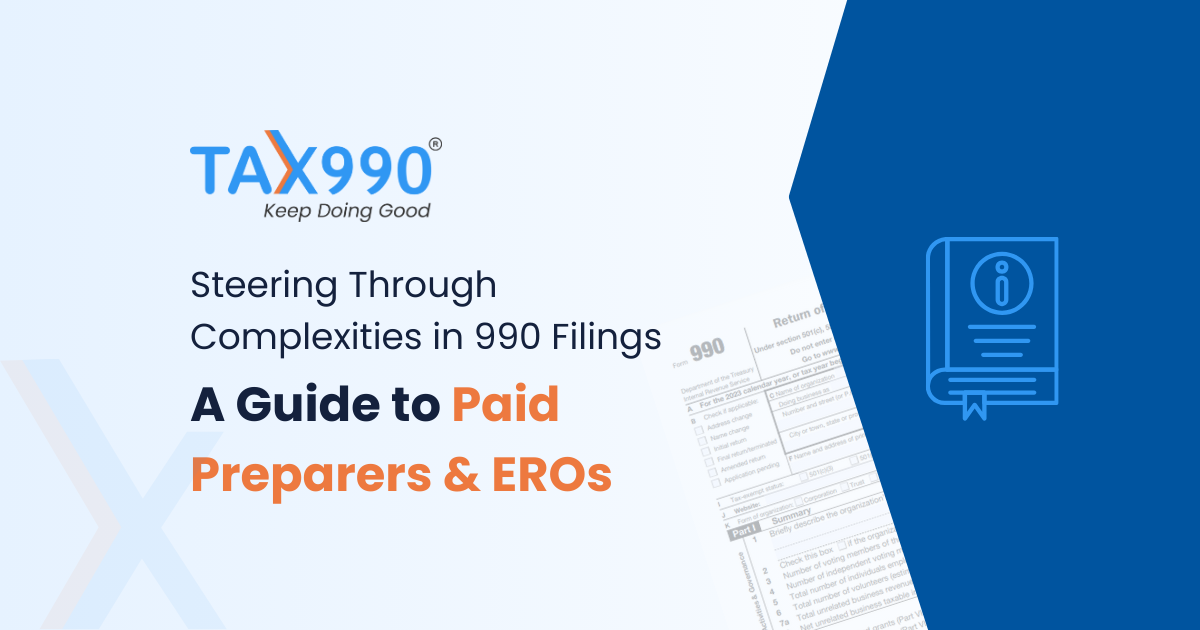 Steering Through Complexities in 990 Filings: A Guide to Paid Preparers and EROs