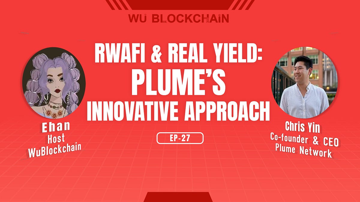 How Plume Network Brings Real Yield to RWA Tokenization | by WuBlockchain |  Medium