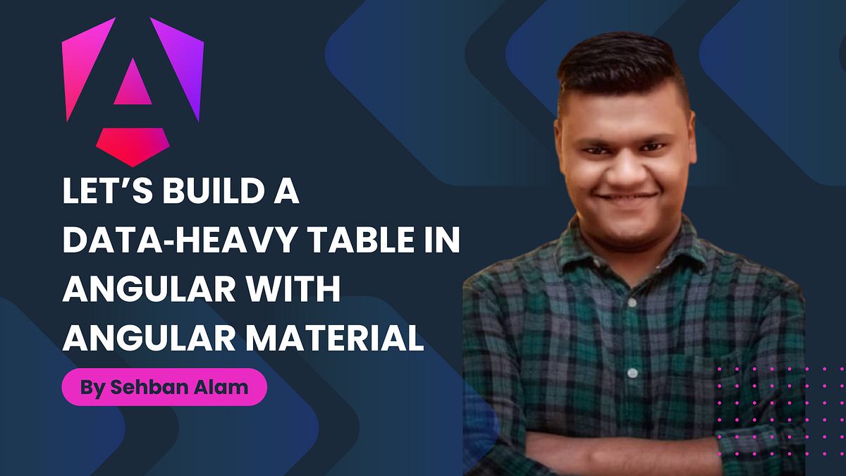 Let’s Build a Data‑Heavy Table in Angular with Angular Material | by ...