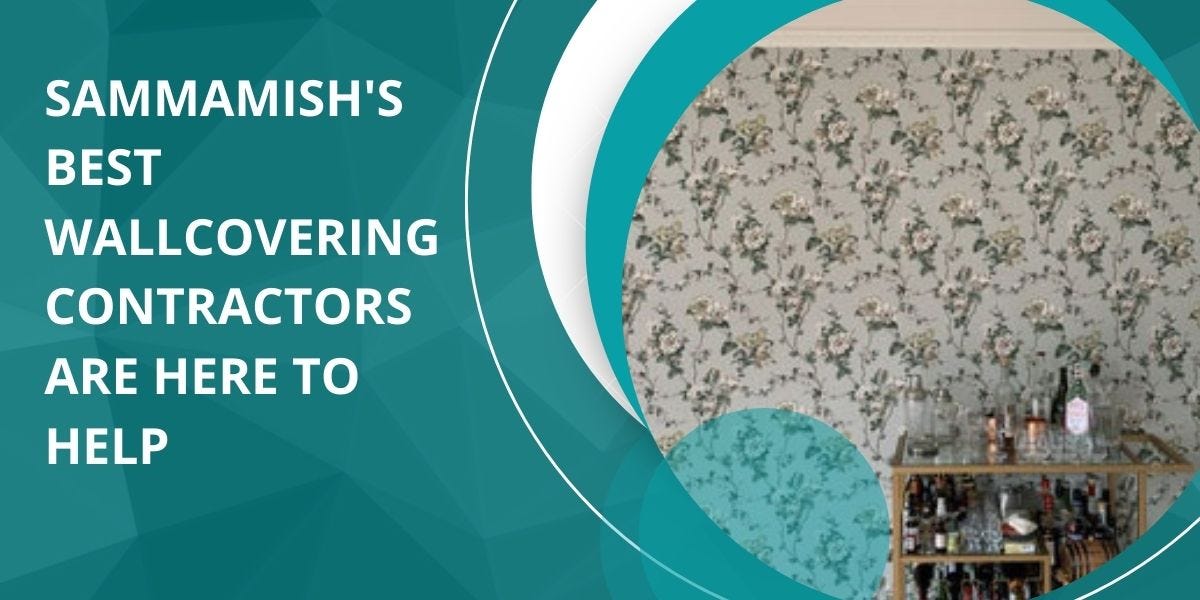 Sammamish’s Best Wallcovering Contractors Are Here to Help by