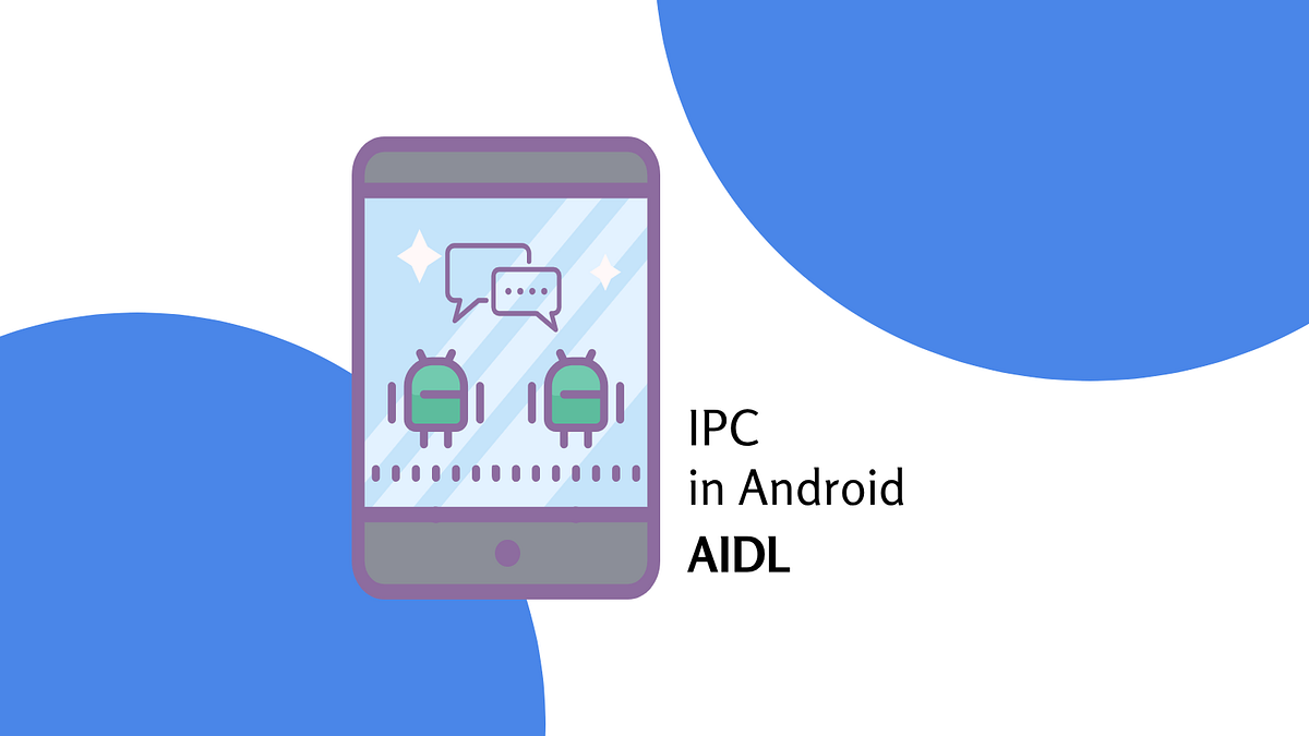 Android IPC Mechanisms AIDL. You should use this method if you need