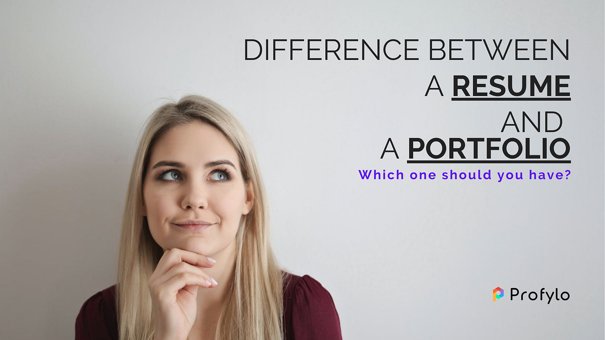 Difference Between A Resume And A Portfolio by Profylo Medium