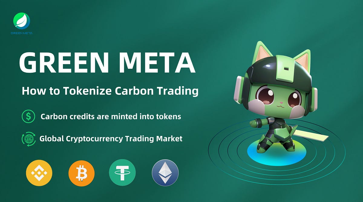 How Green Meta Tokenizes Carbon Trading by GREEN_META Medium