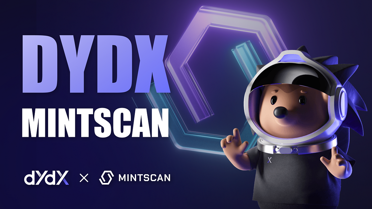 The dYdX Chain Explorer, Mintscan by Gorany Cosmostation Medium