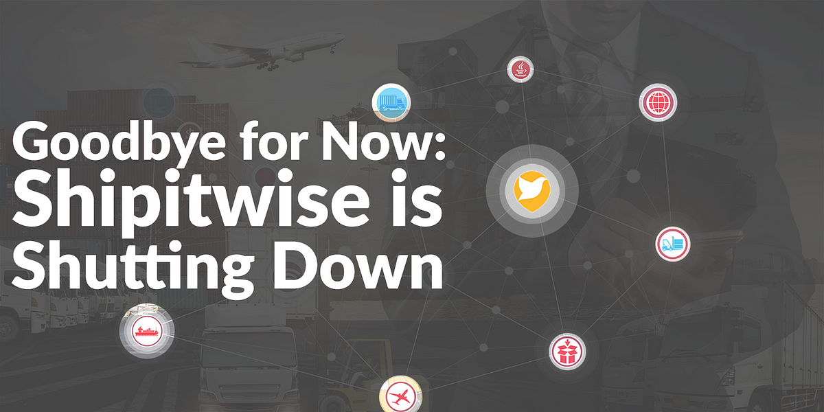 Thumbnail of Goodbye for Now: Shipitwise is Shutting Down