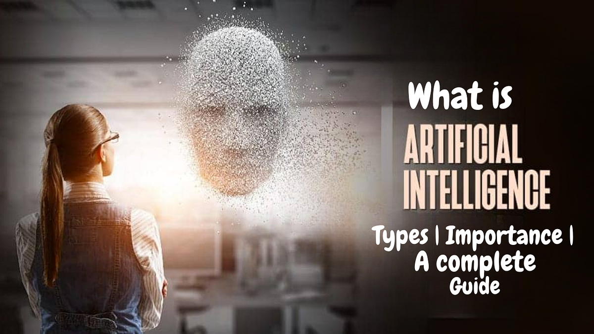 What Is Artificial Intelligence? Types of Ai Importance of Ai How