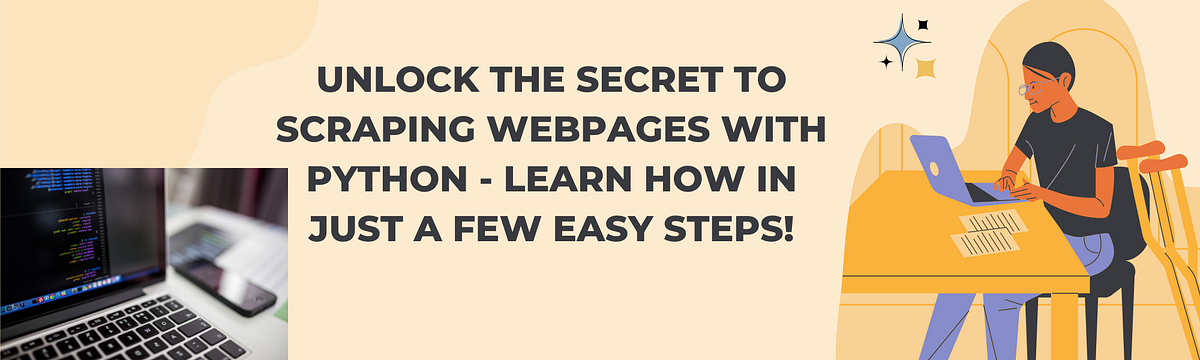 Unlock the Secret to Scraping Webpages with Python — Learn How in Just ...