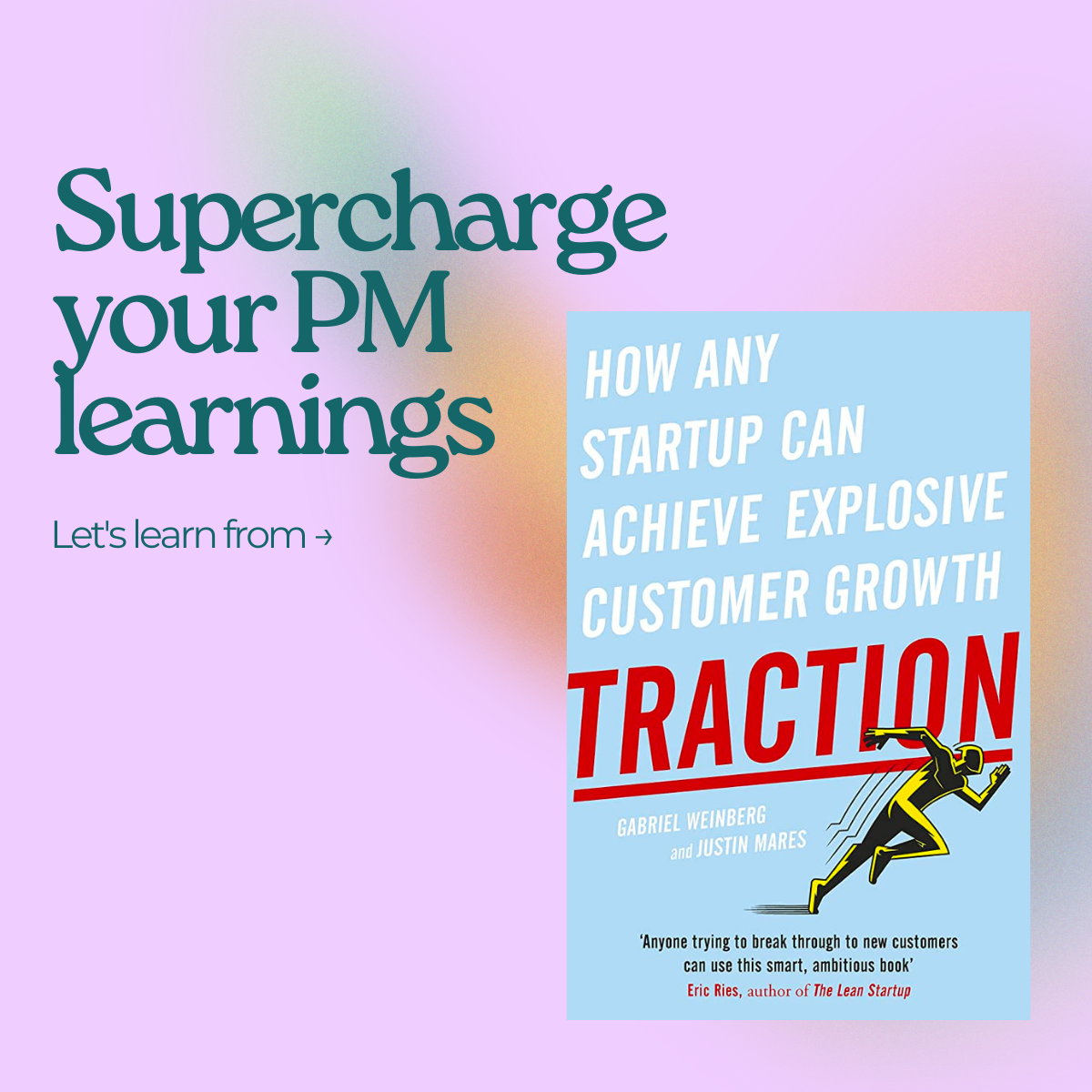 Key learnings from “Traction How Any Startup Can Achieve Explosive Customer Growth” that you