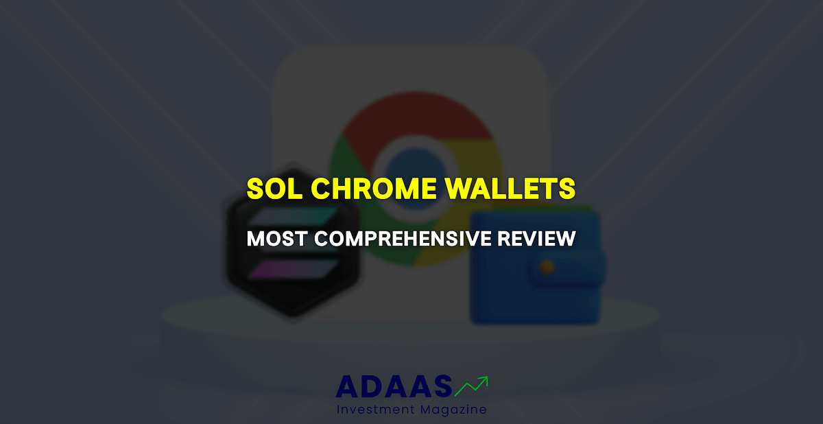 The Best Solana Wallets for Chrome Users A Comprehensive Guide by