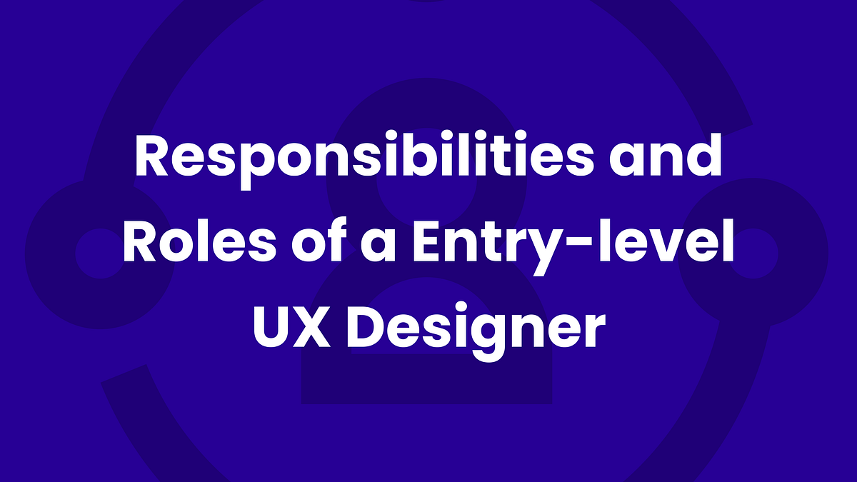 Unlocking Success EntryLevel UX Designer Roles Bootcamp