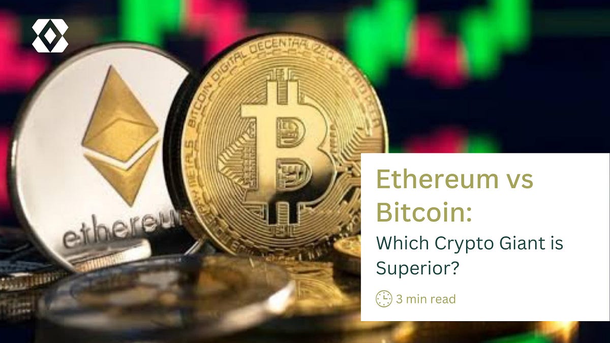 Ethereum vs. Bitcoin: Which Crypto Giant Is Superior? | by BitGenix |  Coinmonks | Medium
