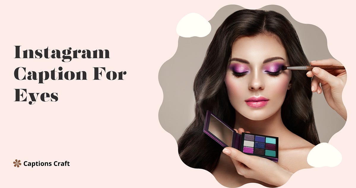 395+ Instagram Caption For Eyes in 2024 by Emma Grace Jan, 2024