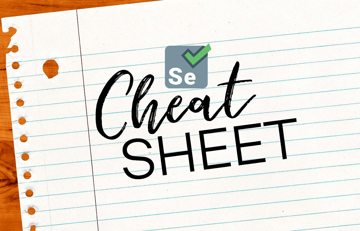 Selenium Cheat Sheet — A Comprehensive List Of Selenium Commands | By ...