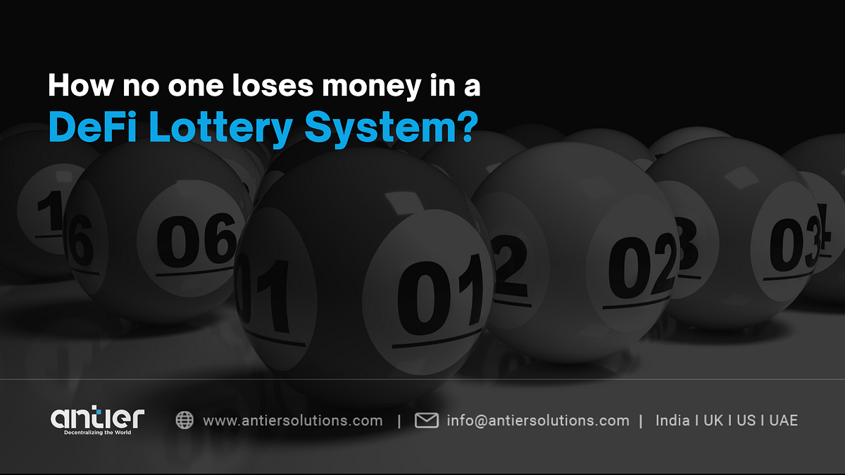 How No One Loses Money in a DeFi Lottery System? | by Antier Solutions |  Medium