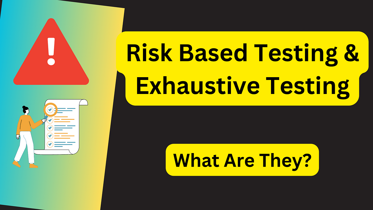 My Take On Risk Based Testing And Exhaustive Testing? by Jayateerth