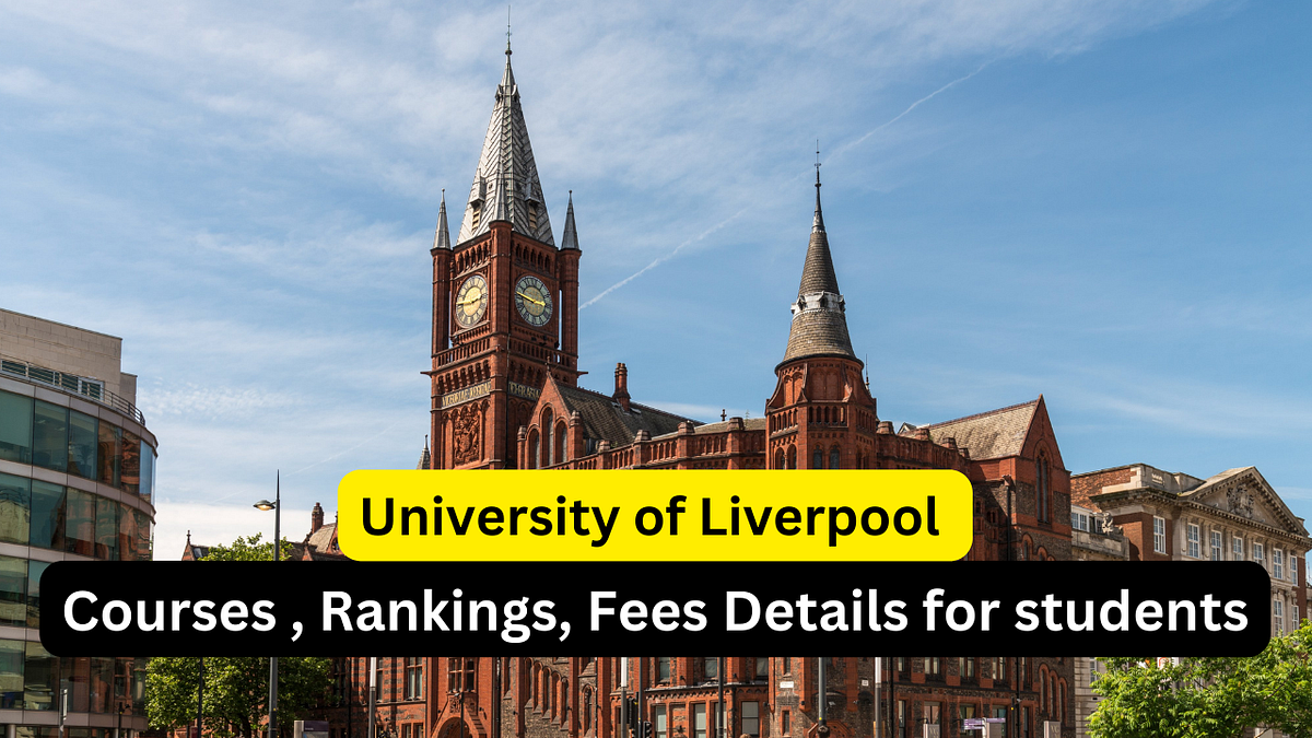 University of LiverpoolFees, Courses and Rankings Details by Study