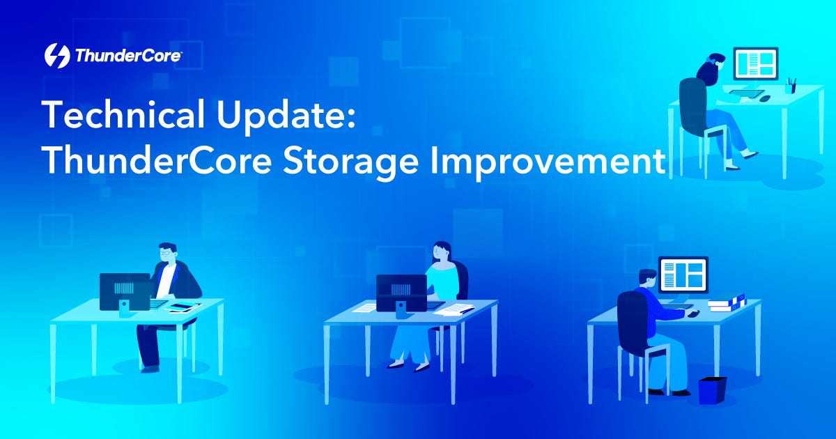 Technical Update: ThunderCore Storage Improvement | by ThunderCore Team ...