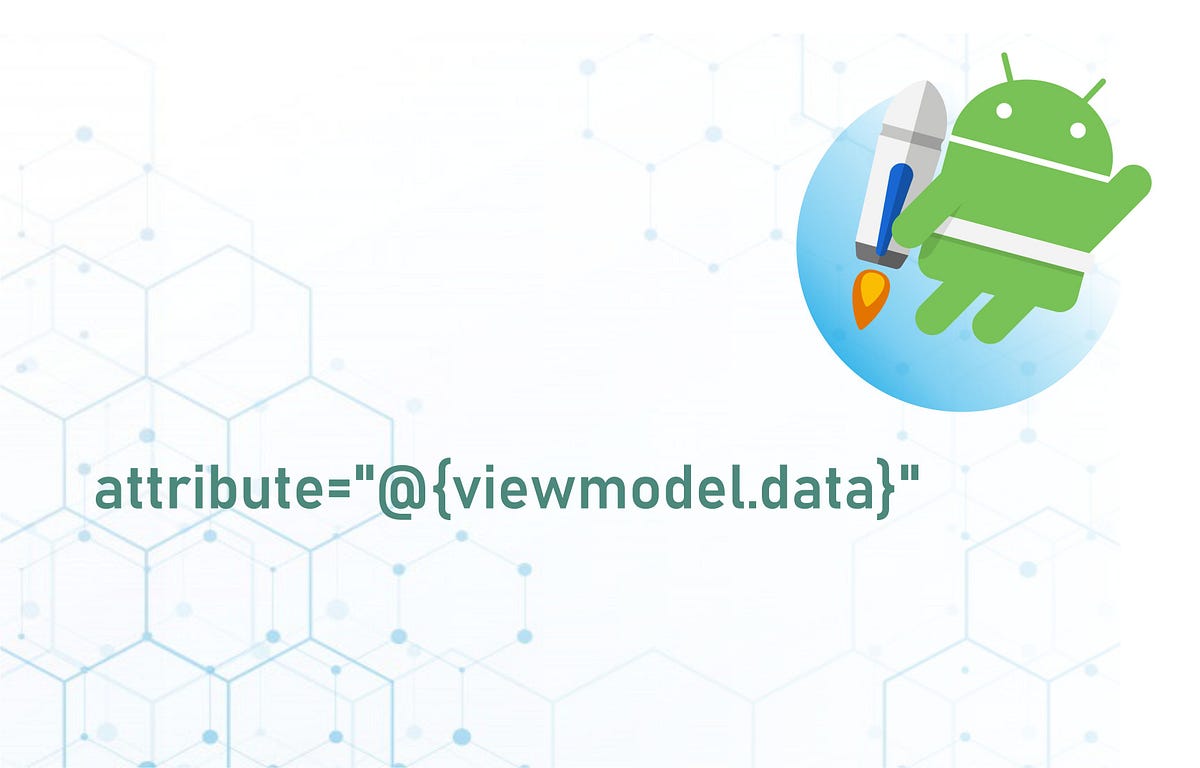 Android Data Binding And ViewModels In Perspective — PART 1 by