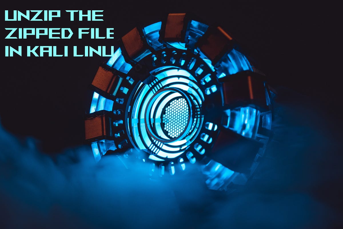 Open Zip files using Unzip in kali linux Harivignesh06 Medium