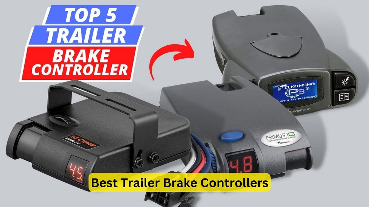 Top 5 Best Trailer Brake Controllers by Car Individuals Feb, 2024