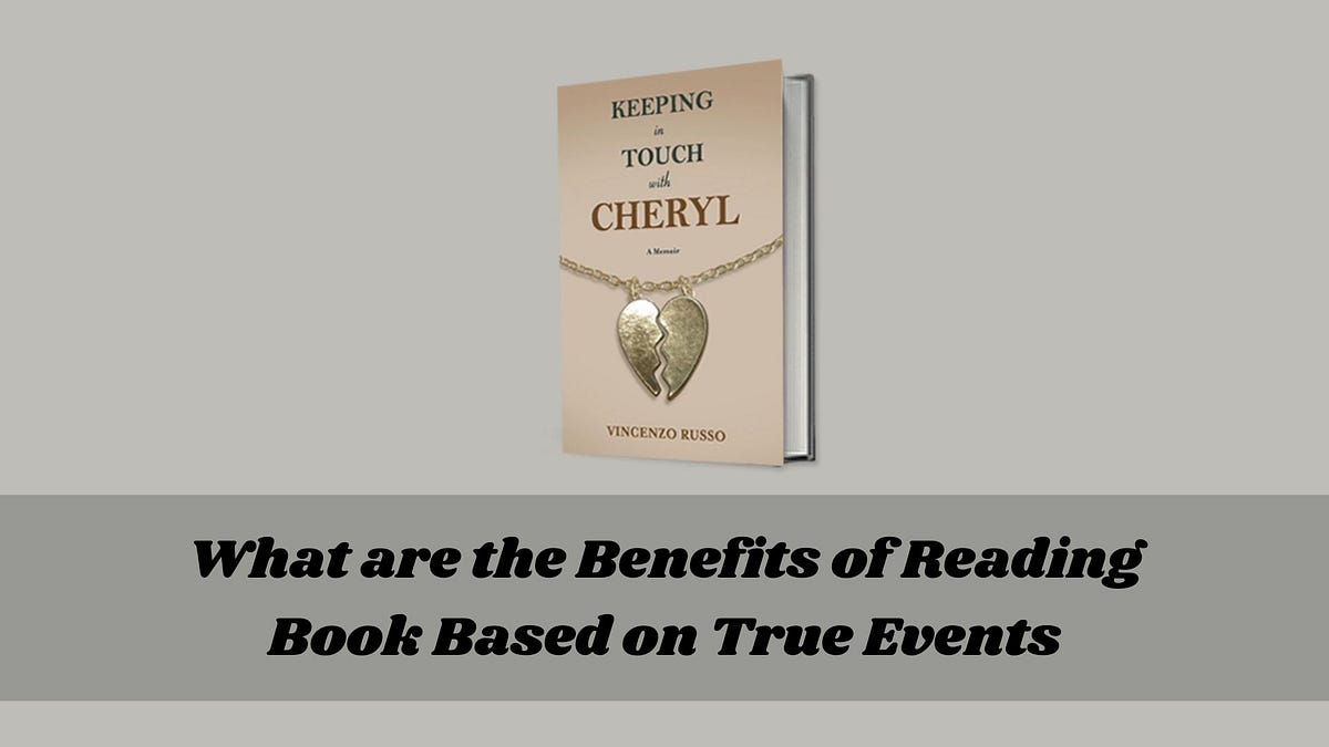 What are the Benefits of Reading Book Based on True Events | by ...