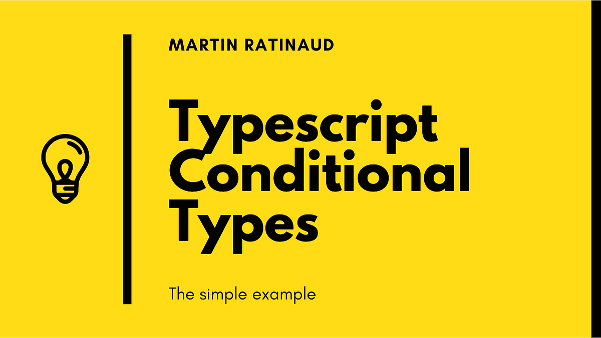 Using TypeScript Conditional Types Like a Pro