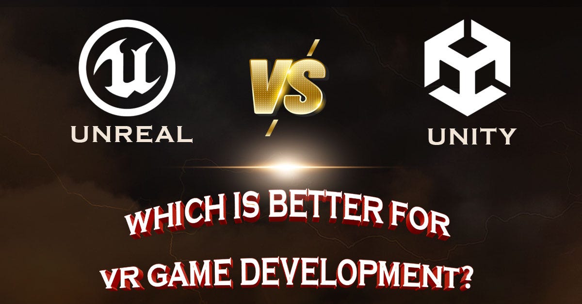 Unreal Or Unity Which Is Better For Vr Game Development By Expert Unreal Or Unity Which Is Better For Vr Game Development By Expert