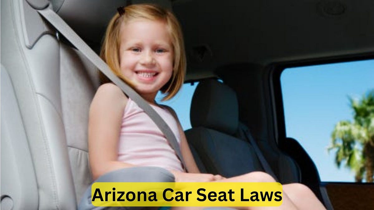 Arizona Car Seat Laws Everything You Need to Know by Car Individuals