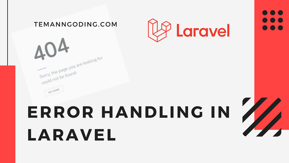 Exceptions in Laravel: Why/How to Use and Create Your Own 