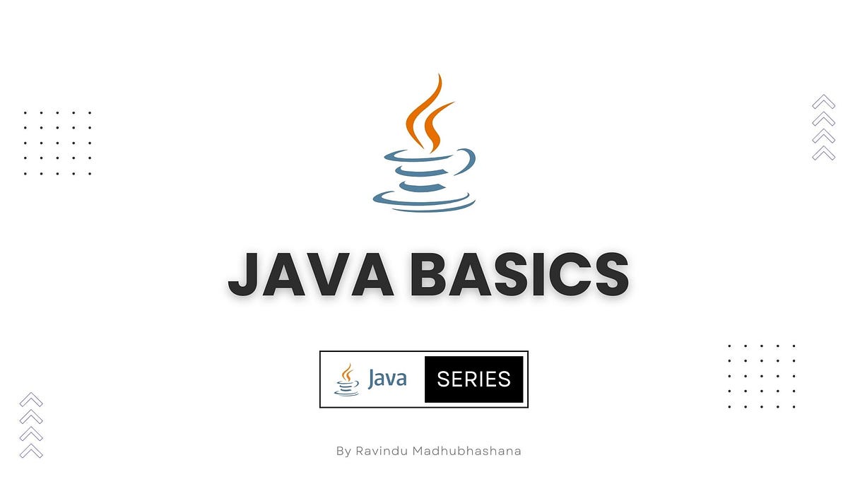 Basics Of Java. Introduction to Java | by Ravindu Madhubhashana | May ...