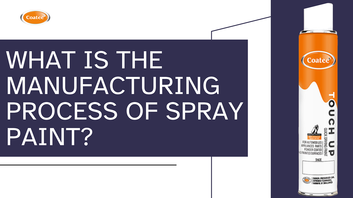 What is the manufacturing process of spray paint? by Coatee_Spray