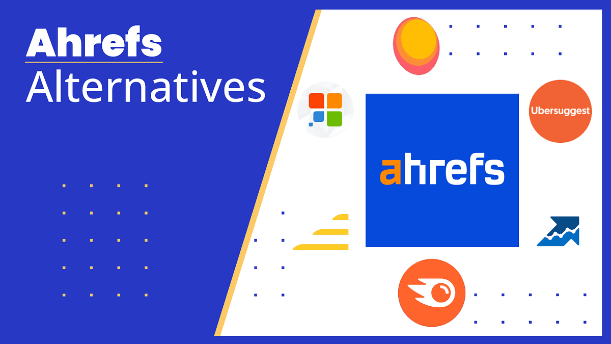 Top 14 Ahrefs Alternatives: Best Free & Paid SEO Tools to Use in 2023